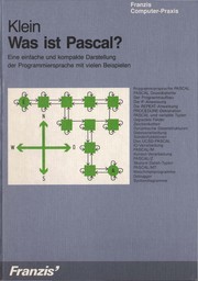 Cover of: Was ist Pascal?: Eine einfache u. kompakte Darst. d. Programmiersprache mit vielen Beispielen