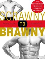 Cover of: Scrawny to brawny: the complete guide to building muscle the natural way