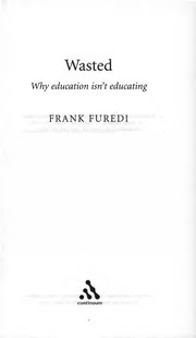 Cover of: Wasted: why education isn't educating