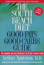 Cover of: The South Beach Diet Good Fats/Good Carbs Guide (Revised): The Complete and Easy Reference for All Your Favorite Foods