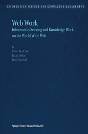 Cover of: Web work: information seeking and knowledge work on the World Wide Web