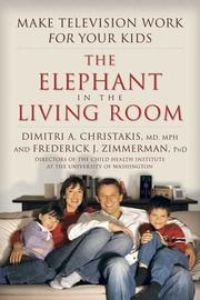 Cover of: The Elephant in the Living Room by Dimitri A. Christakis, Frederick J. Zimmerman