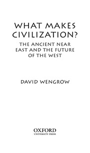 Cover of: What makes civilization?: the ancient Near East and the future of the West