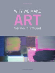 Cover of: Why we make art and why it is taught | Richard Hickman