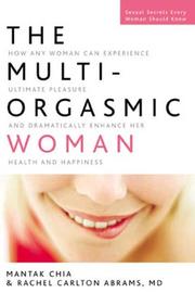 Cover of: The Multi-Orgasmic Woman by Mantak Chia, Rachel Carlton Abrams M.D.