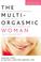 Cover of: The Multi-Orgasmic Woman