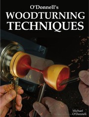Cover of: O'Donnell's woodturning techniques by Michael O'Donnell