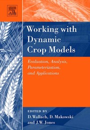 Cover of: Working with dynamic crop models by edited by Daniel Wallach, David Makowski, James W. Jones.