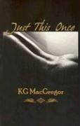 Cover of: Just This Once | KG MacGregor