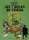 Cover of: Tintin: Las siete bolas de cristal/ Tintin