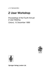 Cover of: Z User Workshop: Proceedings of the Fourth Annual Z User Meeting Oxford, 15 December 1989