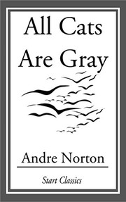 Cover of: All Cats Are Gray by Andre Norton