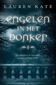 Cover of: Engelen in het donker (Fallen) (Dutch Edition) by Lauren Kate