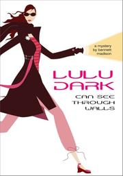 Lulu Dark can see through walls by Bennett Madison