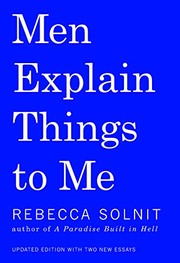 Cover of: Men Explain Things to Me by Rebecca Solnit