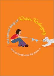 Cover of: The secret blog of Raisin Rodriguez: a novel