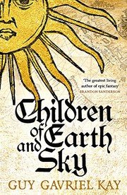 Cover of: Children of Earth and Sky by Guy Gavriel Kay