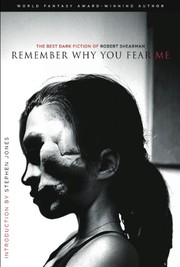 Cover of: Remember Why You Fear Me: The Best Dark Fiction of Robert Shearman
