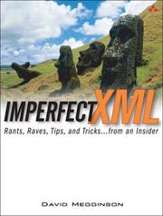 Cover of: Imperfect XML: Rants, Raves, Tips, and Tricks ... from an Insider