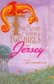 Cover of: The Wizard, the Witch, and Two Girls from Jersey | Lisa Papademetriou