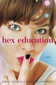 Cover of: Hex Education by Emily Gould, Zareen Jaffery