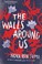 Cover of: The Walls Around Us