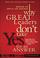 Cover of: Why Great Leaders Don't Take Yes for an Answer