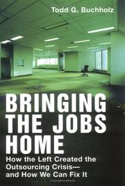Cover of: Bringing the Jobs Home: How the Left Created the Outsourcing Crisis--and How We Can Fix It