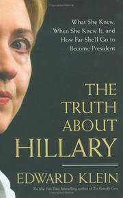 Cover of: The truth about Hillary: what she knew, when she knew it, and how far she'll go to become president
