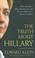 Cover of: The truth about Hillary