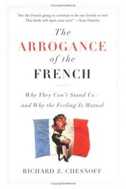 Cover of: The Arrogance of the French by Richard Chesnoff, Richard Z. Chesnoff