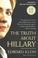 Cover of: The Truth About Hillary