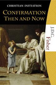 Cover of: Confirmation Then And Now (Christian Initiation) (Christian Initiation)