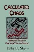 Calculated chaos by Butler D. Shaffer