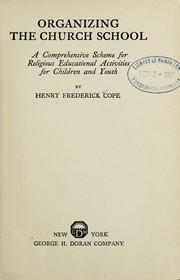 Cover of: Organizing the church school | Cope, Henry Frederick