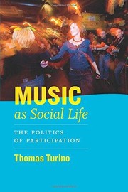Cover of: Music as social life : the politics of participation by 