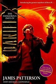 Cover of: Daniel X: The Dangerous Days of Daniel X by James Patterson, Michael Ledwidge