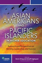 Asian Americans and Pacific Islanders in higher education by Doris Ching, Amefil Agbayani