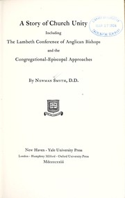 Cover of: A story of church unity: including the Lambeth conference and the Congregational-Episcopal approaches