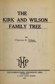 Cover of: The Kirk and Wilson family tree | Clarence Kirk Wilson