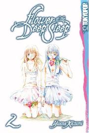 Cover of: Flower of the Deep Sleep, Vol. 2 by Kazumi Y