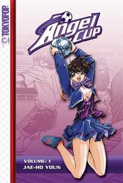 Cover of: Angel Cup Volume 1 (Angel Cup) by Jae-ho Youn, Jae-ho Youn