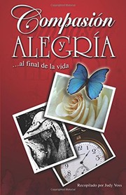 Cover of: Compasion Y Alegria: ...Al Final De La Vida (Spanish Edition)