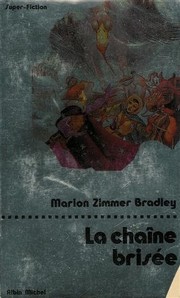 Cover of: La chaîne brisée by Marion Zimmer Bradley