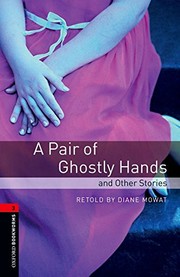 Cover of: Oxford Bookworms Library: A Pair of Ghostly Hands and Other Stories: Level 3: 1000-Word Vocabulary