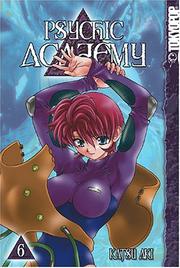 Cover of: Psychic Academy, Vol. 6 | Katsu, Aki.