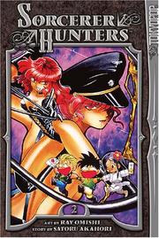 Cover of: Sorcerer Hunters -- 100% Authentic Format Volume 2 (Sorcerer Hunters) by Ray Omishi, Satoru Akahori
