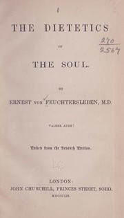 Cover of: The dietetics of the soul | Feuchtersleben, Ernst freiherr von