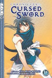 Cover of: Chronicles of the Cursed Sword Volume 15 (Chronicles of the Cursed Sword (Graphic Novels)) by Beop-ryong Yeo, Hui-jin Park