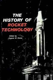 Cover of: The history of rocket technology: essays on research, development, and utility
